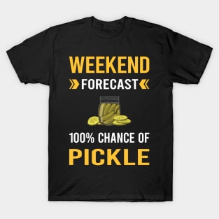 Weekend Forecast Pickle Pickles Pickling T-Shirt